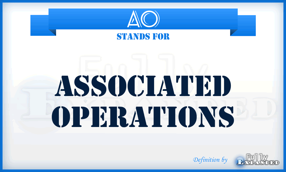 AO - Associated Operations