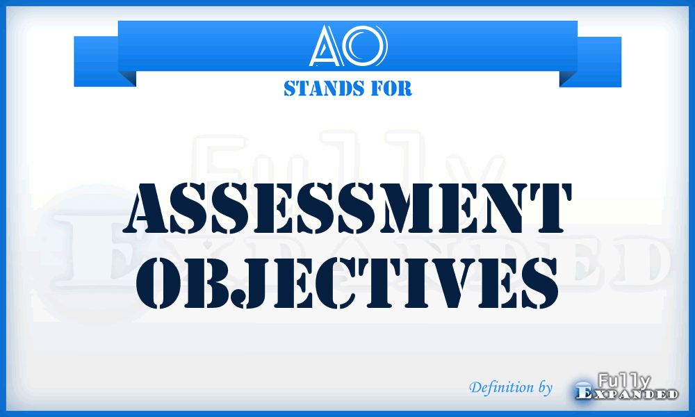 AO - Assessment Objectives