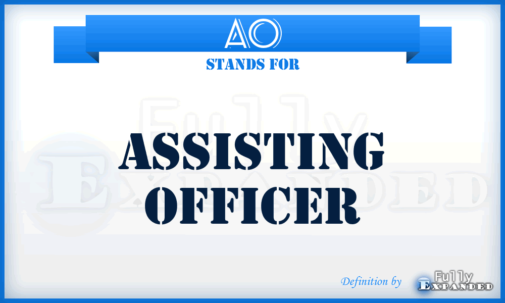 AO - Assisting Officer
