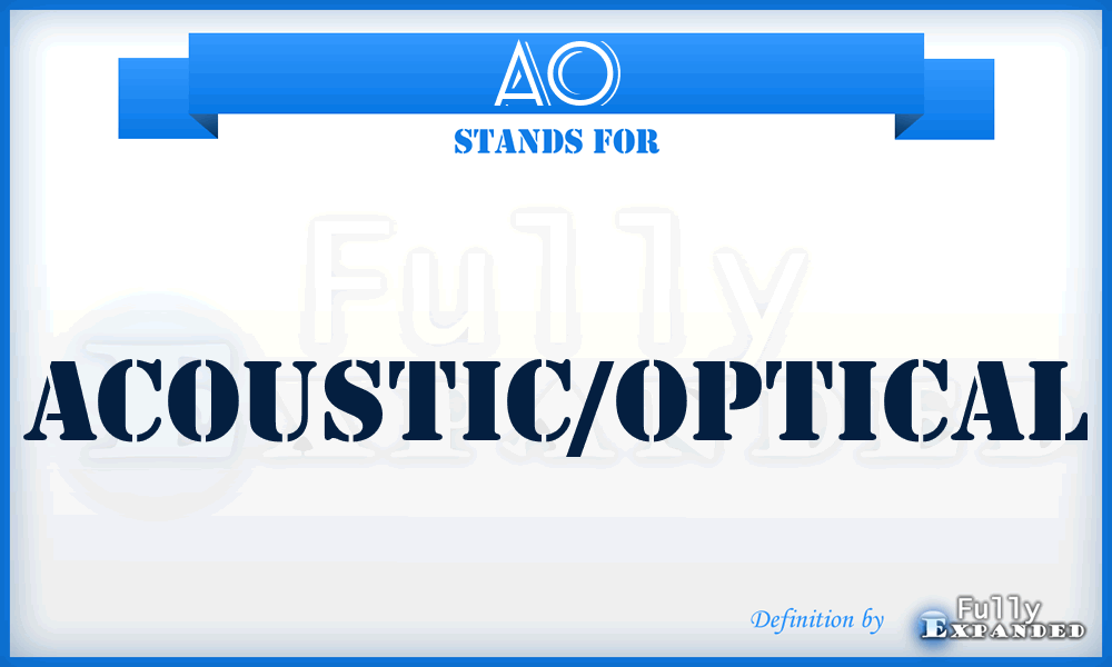 AO - acoustic/optical