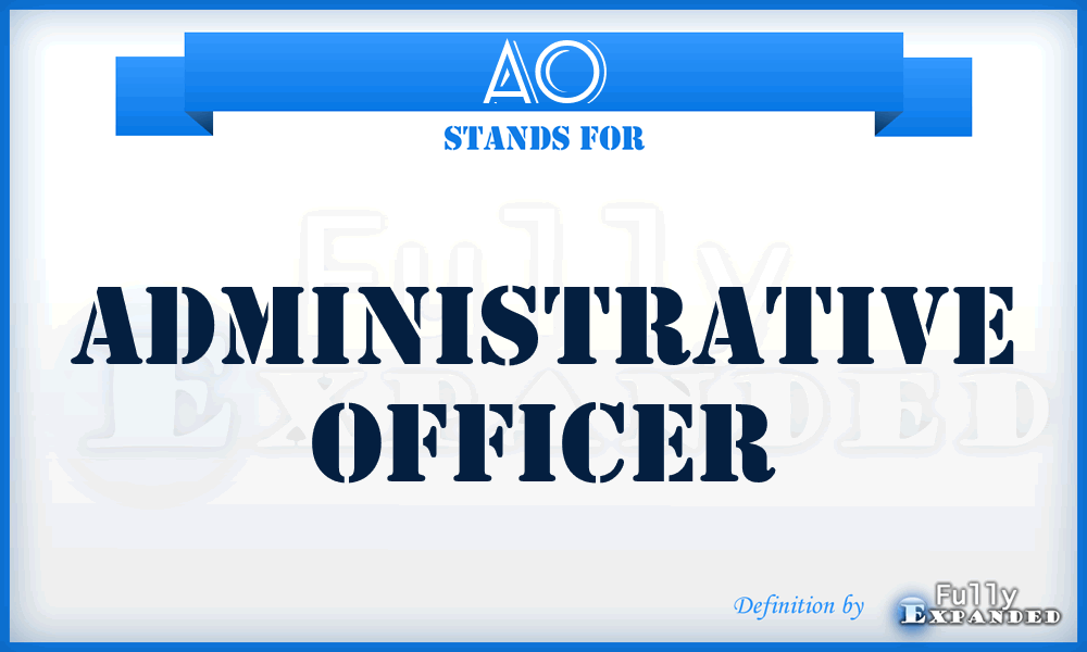 AO - administrative officer