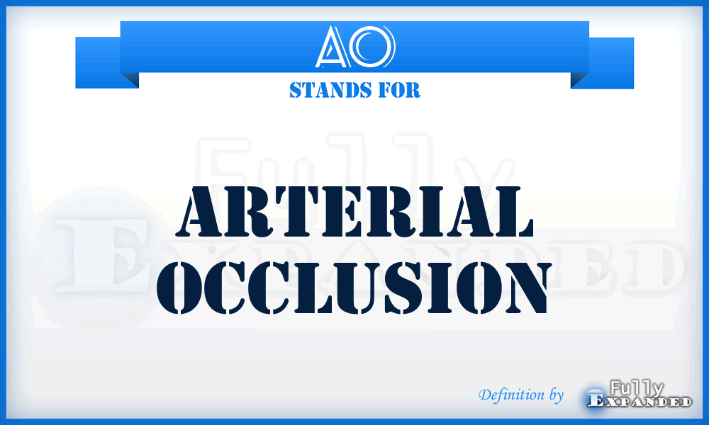 AO - arterial occlusion