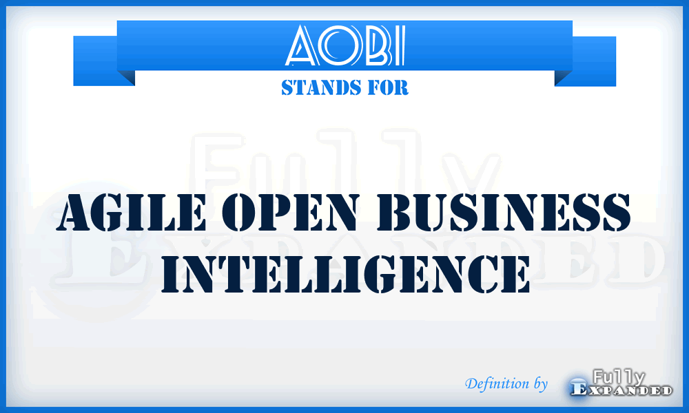 AOBI - Agile Open Business Intelligence