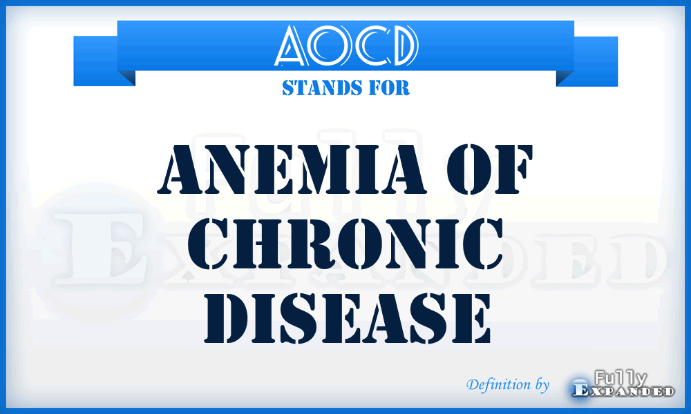 AOCD - Anemia of Chronic Disease