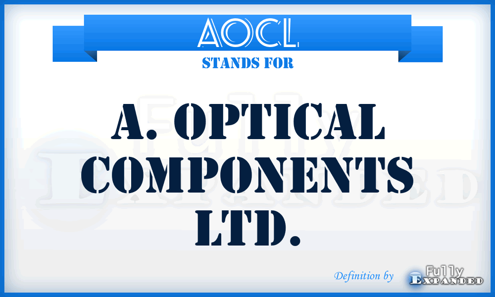 AOCL - A. Optical Components Ltd.