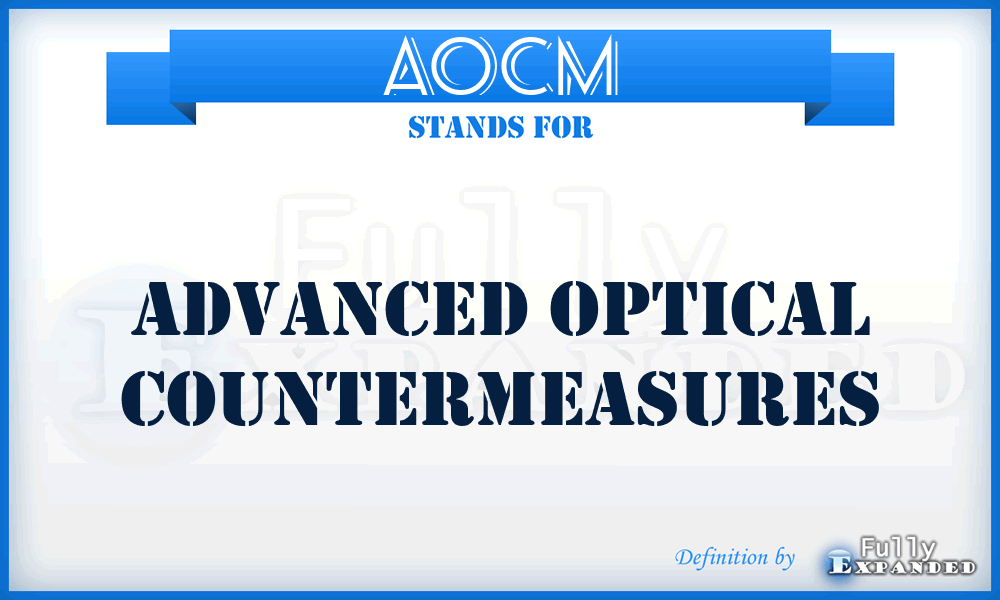 AOCM - advanced optical countermeasures