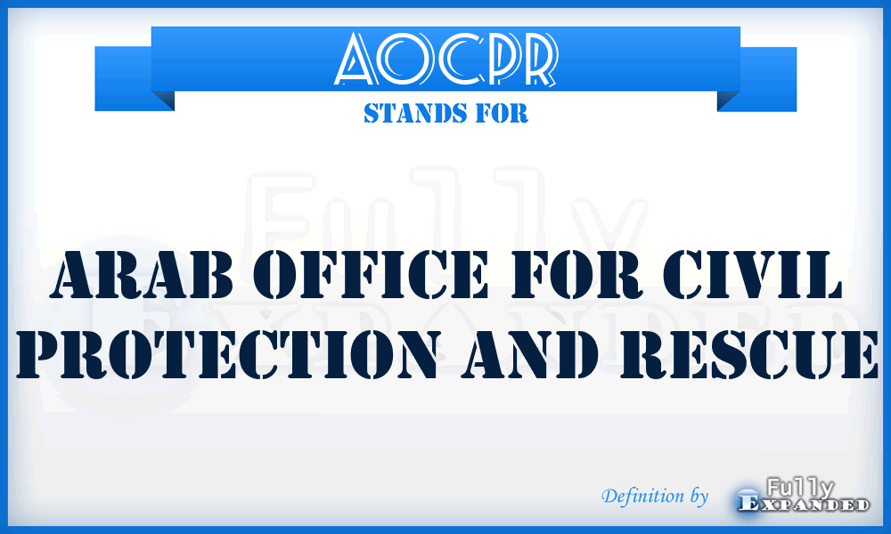AOCPR - Arab Office for Civil Protection and Rescue