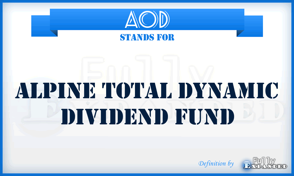AOD - Alpine Total Dynamic Dividend Fund