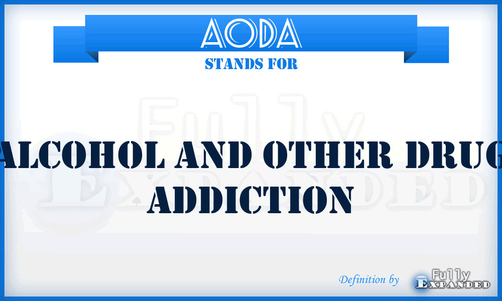 AODA - Alcohol And Other Drug Addiction