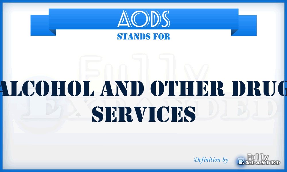 AODS - Alcohol and Other Drug Services