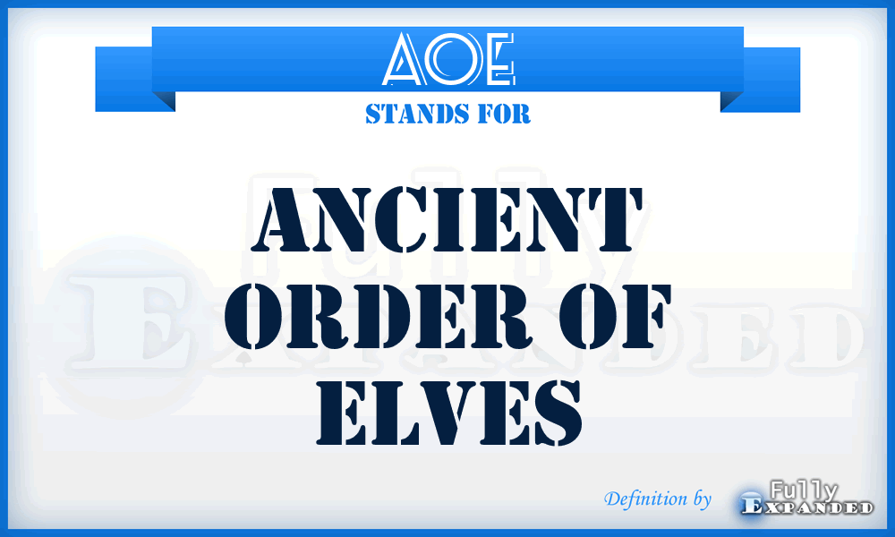 AOE - Ancient Order Of Elves