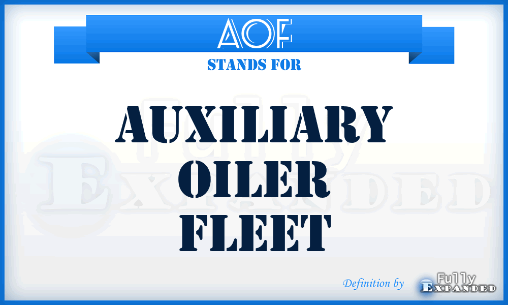 AOF - Auxiliary Oiler Fleet