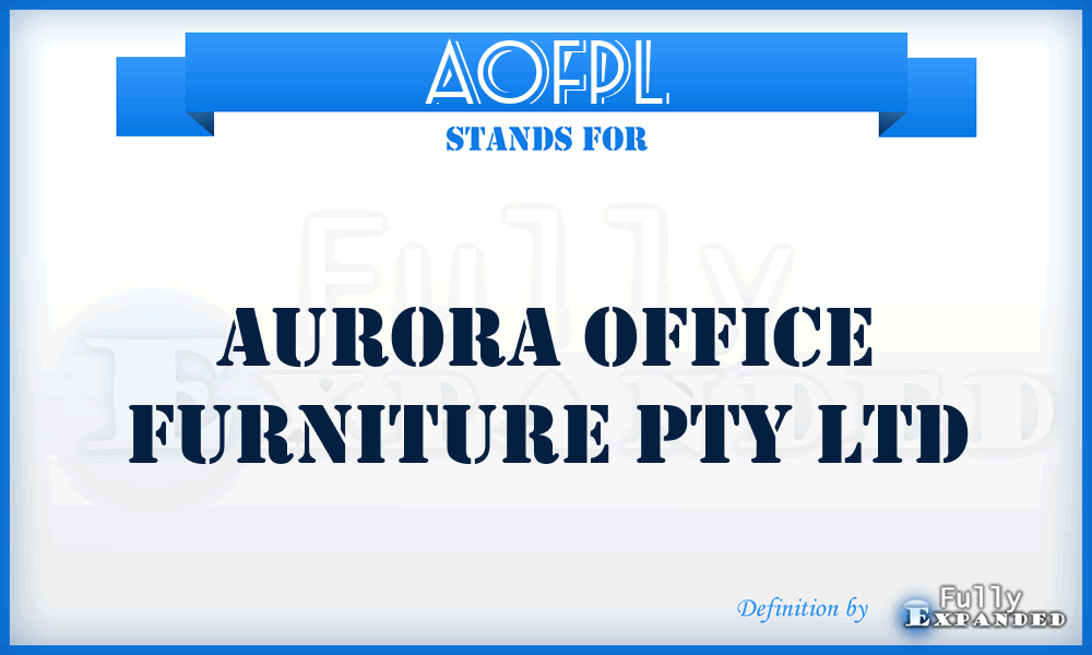 AOFPL - Aurora Office Furniture Pty Ltd