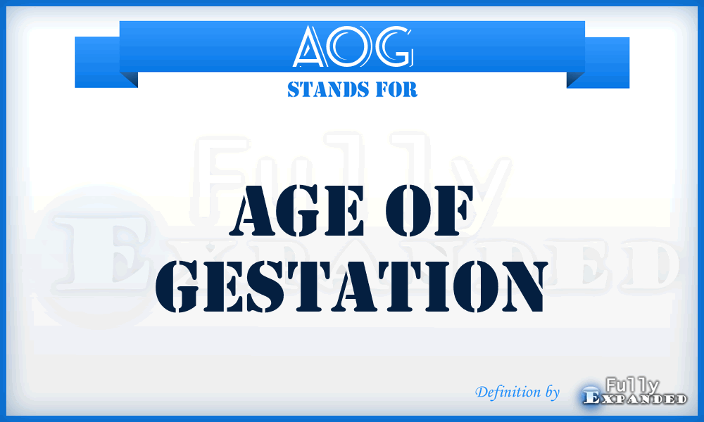 AOG - Age Of Gestation