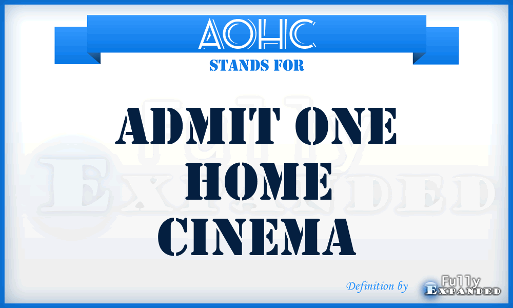 AOHC - Admit One Home Cinema