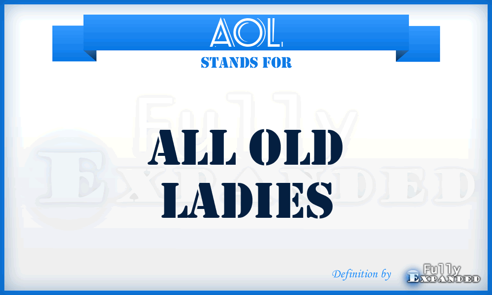 AOL - All Old Ladies