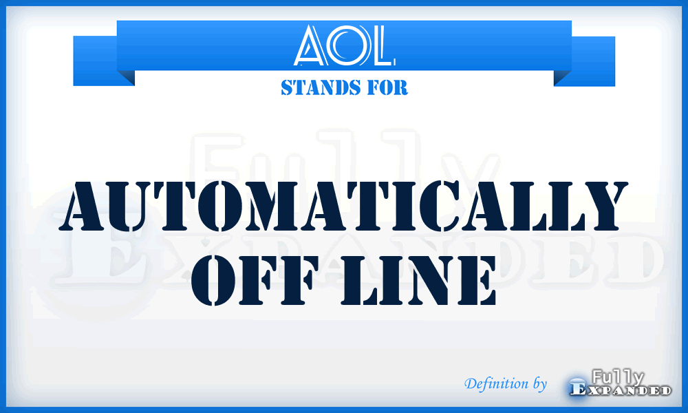 AOL - Automatically Off Line