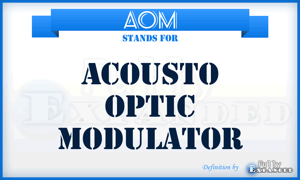 AOM - Acousto Optic Modulator