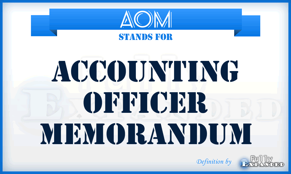 AOM - Accounting Officer Memorandum