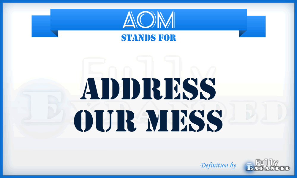 AOM - Address Our Mess