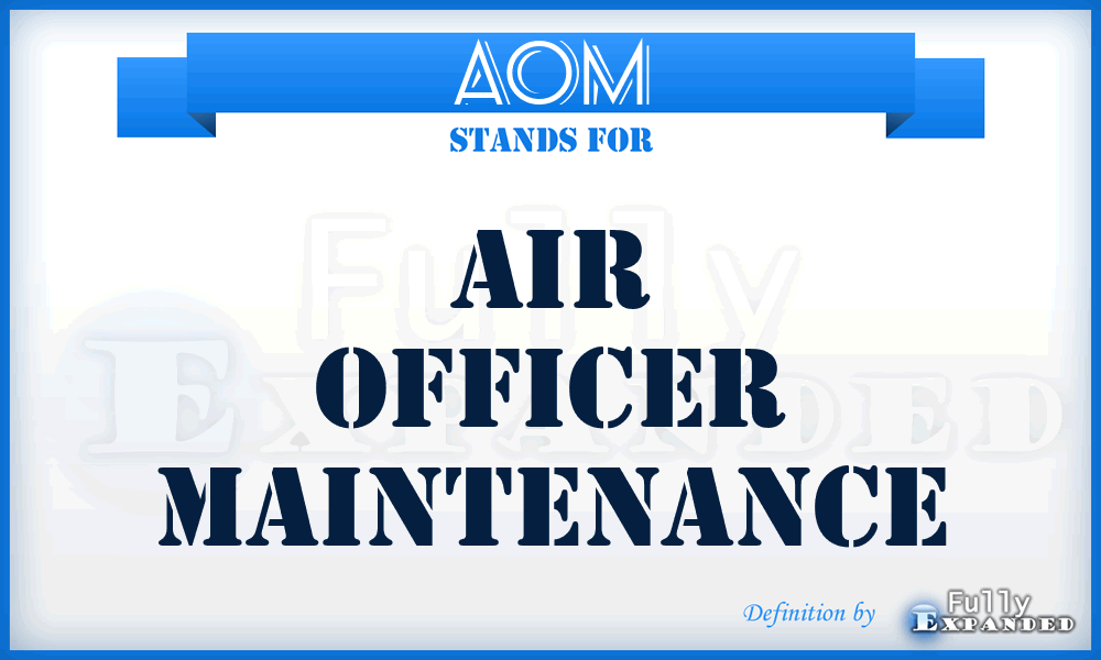 AOM - Air Officer Maintenance