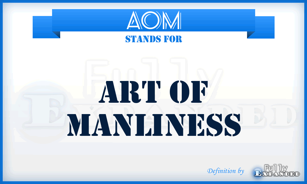 AOM - Art of Manliness