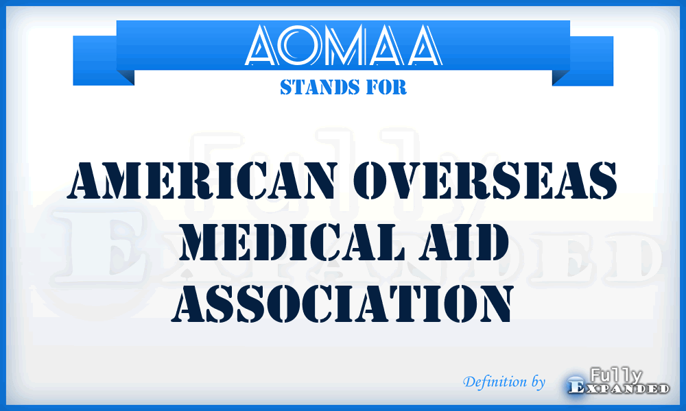 AOMAA - American Overseas Medical Aid Association