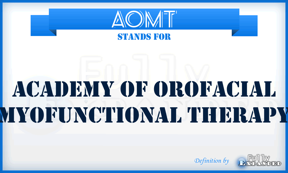 AOMT - Academy of Orofacial Myofunctional Therapy