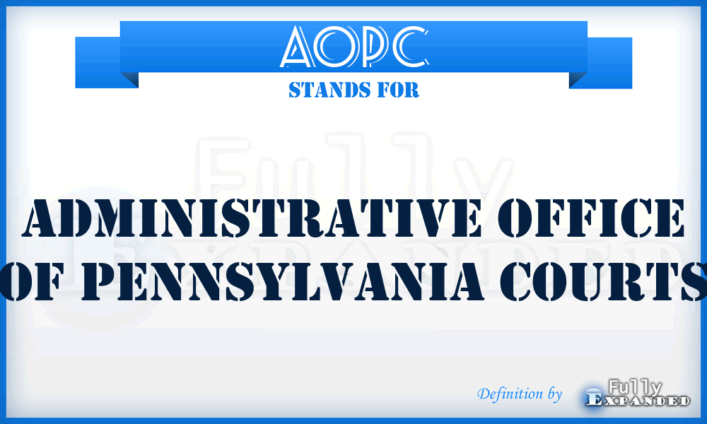 AOPC - Administrative Office of Pennsylvania Courts