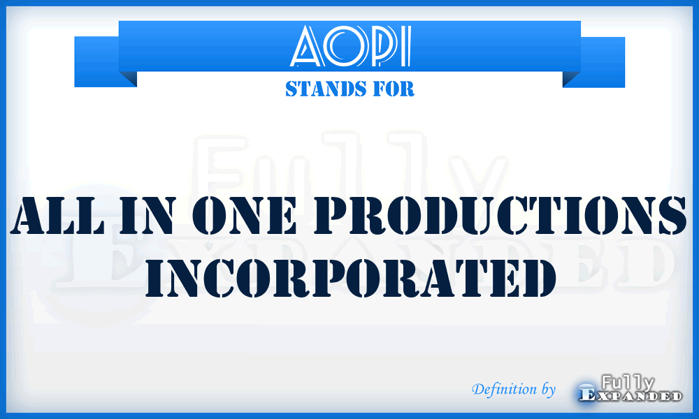 AOPI - All in One Productions Incorporated