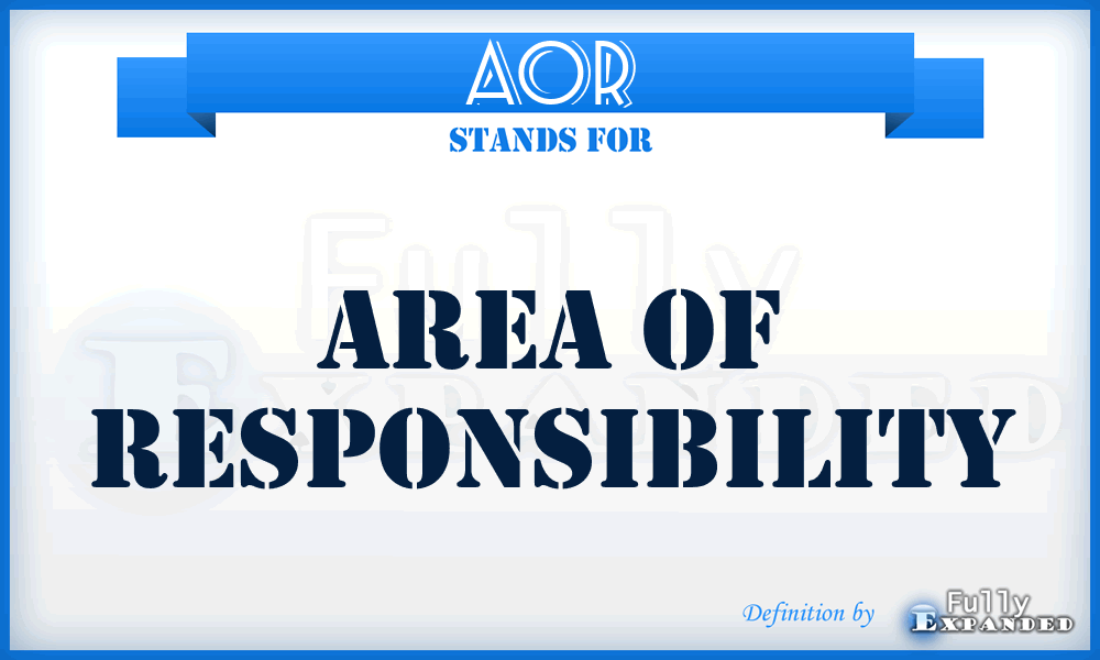 AOR - area of responsibility