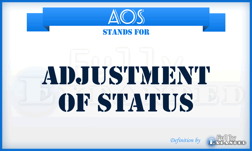 AOS - Adjustment Of Status