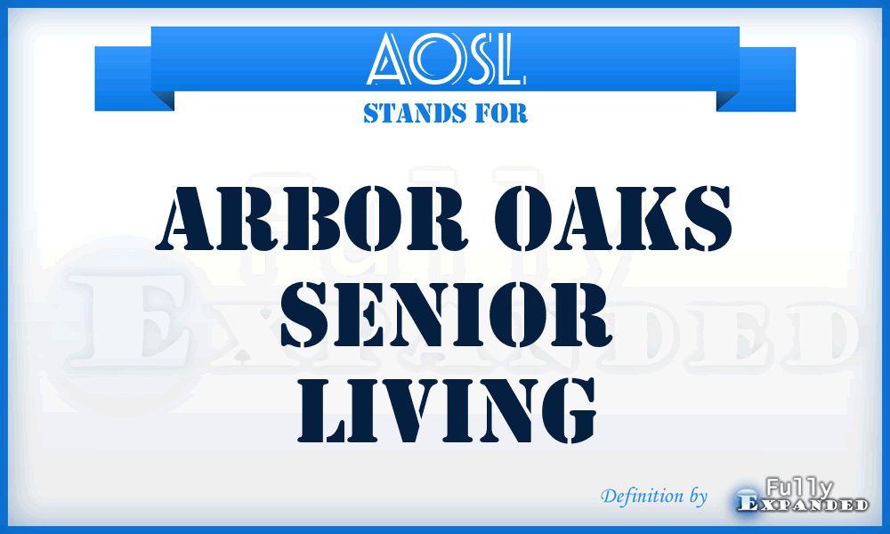 AOSL - Arbor Oaks Senior Living