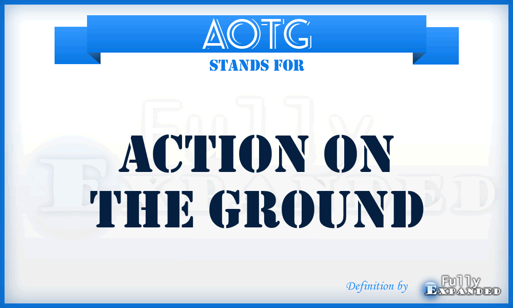 AOTG - Action on the Ground