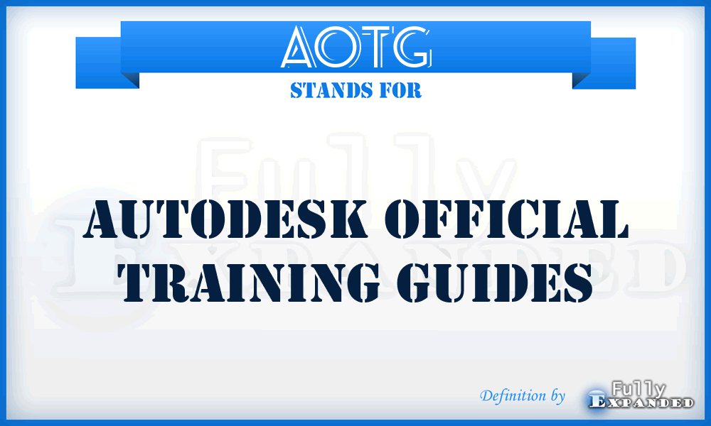 AOTG - Autodesk Official Training Guides