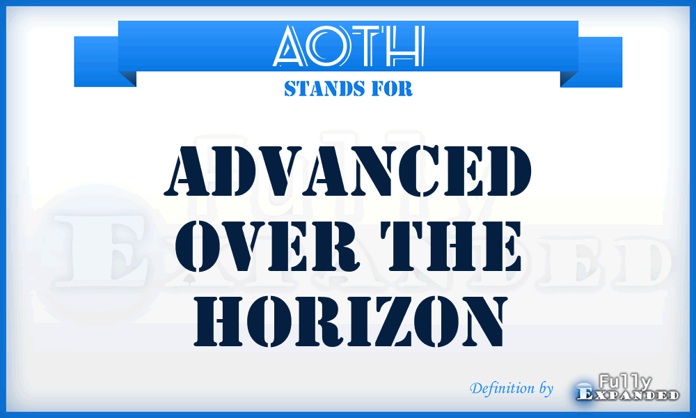 AOTH - Advanced Over the Horizon