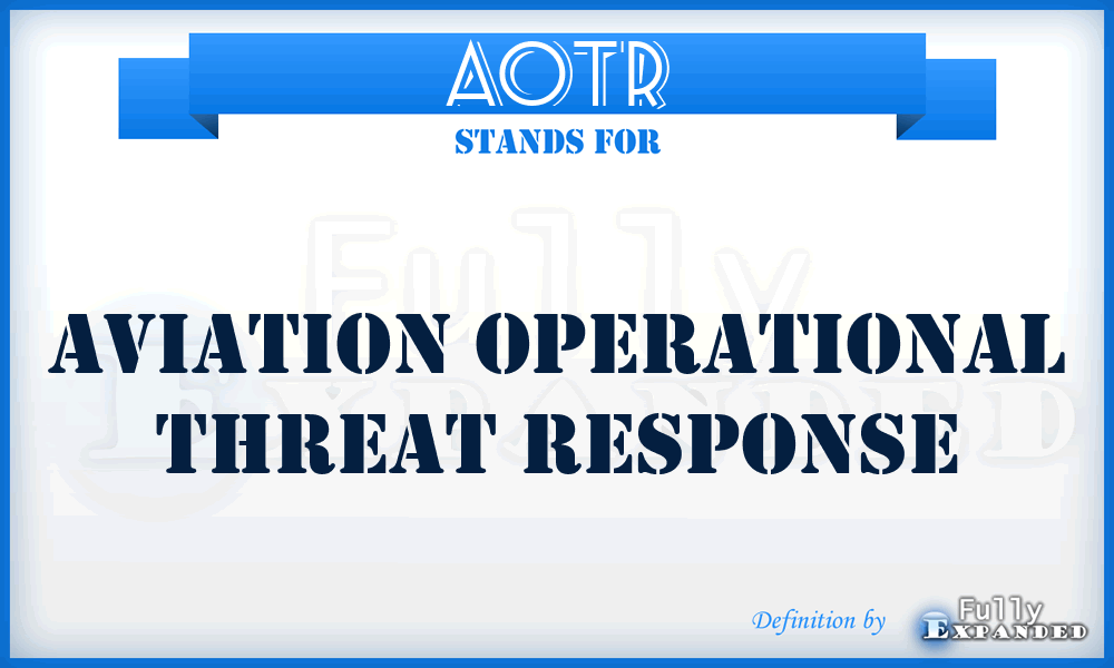 AOTR - Aviation Operational Threat Response