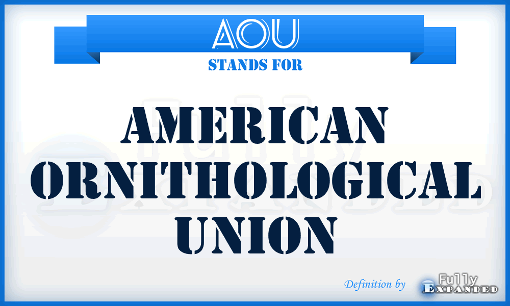 AOU - American Ornithological Union