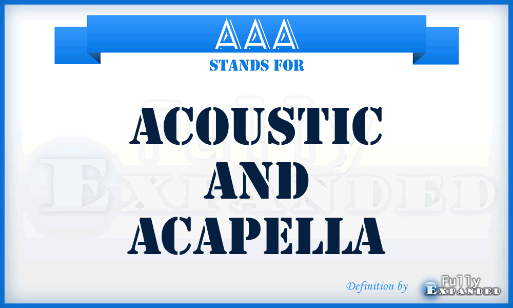 AAA - Acoustic And Acapella