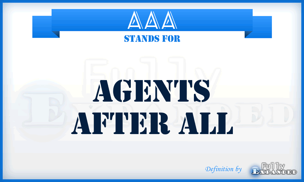 AAA - Agents After All