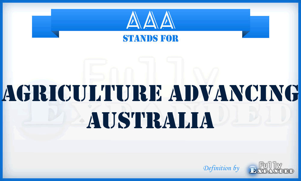 AAA - Agriculture Advancing Australia