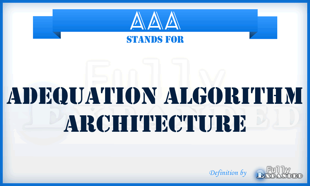 AAA - Adequation Algorithm Architecture