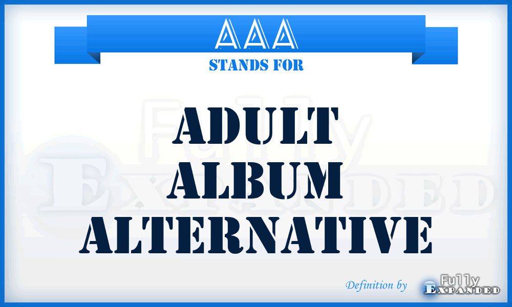 AAA - Adult Album Alternative