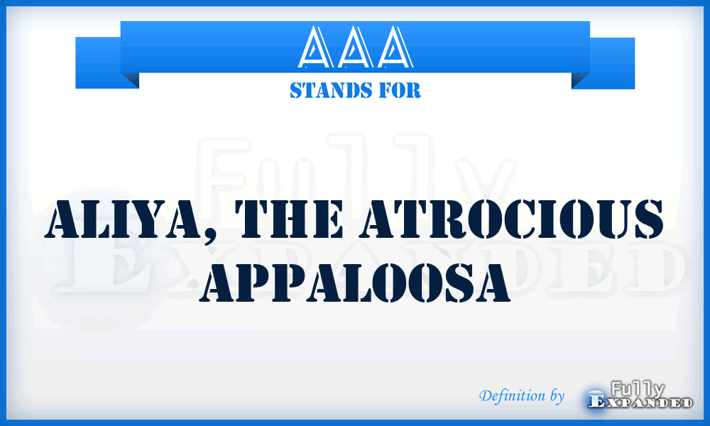 AAA - Aliya, the Atrocious Appaloosa