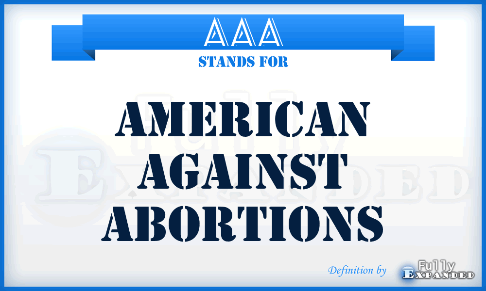 AAA - American Against Abortions