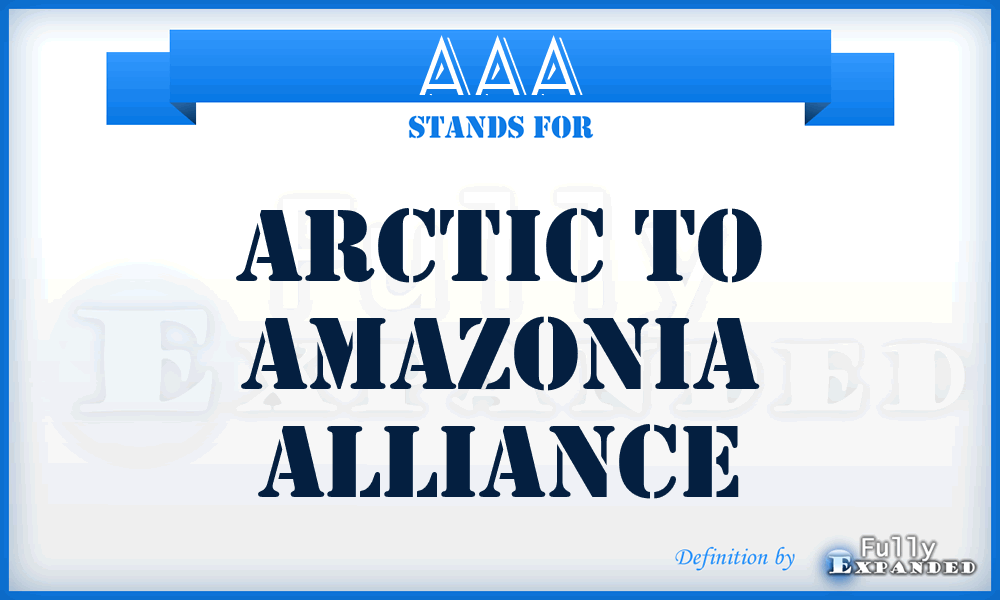 AAA - Arctic to Amazonia Alliance