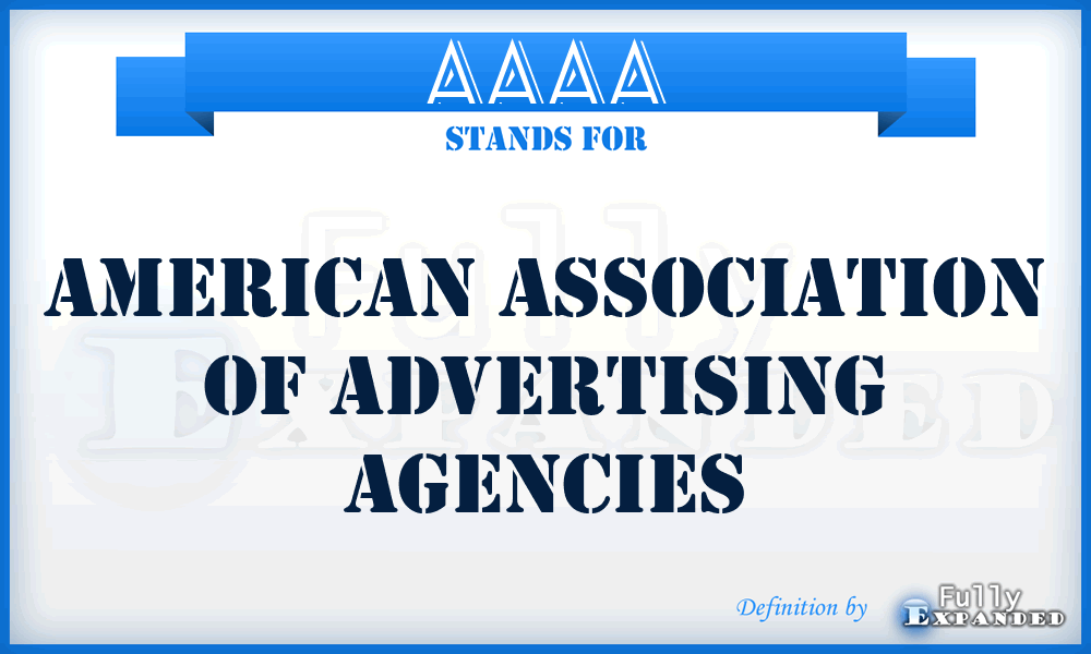 AAAA - American Association of Advertising Agencies