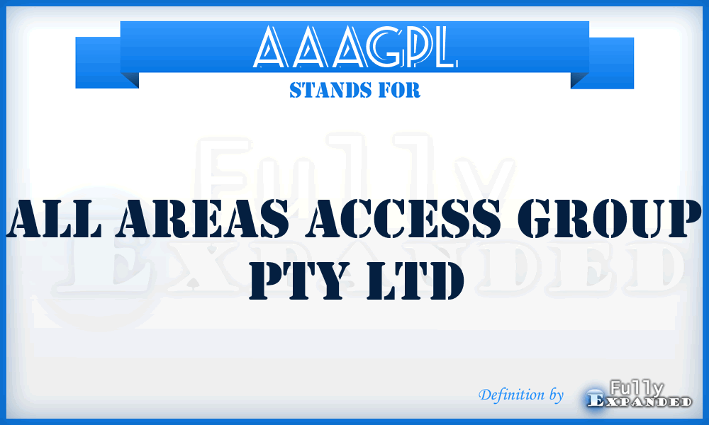 AAAGPL - All Areas Access Group Pty Ltd