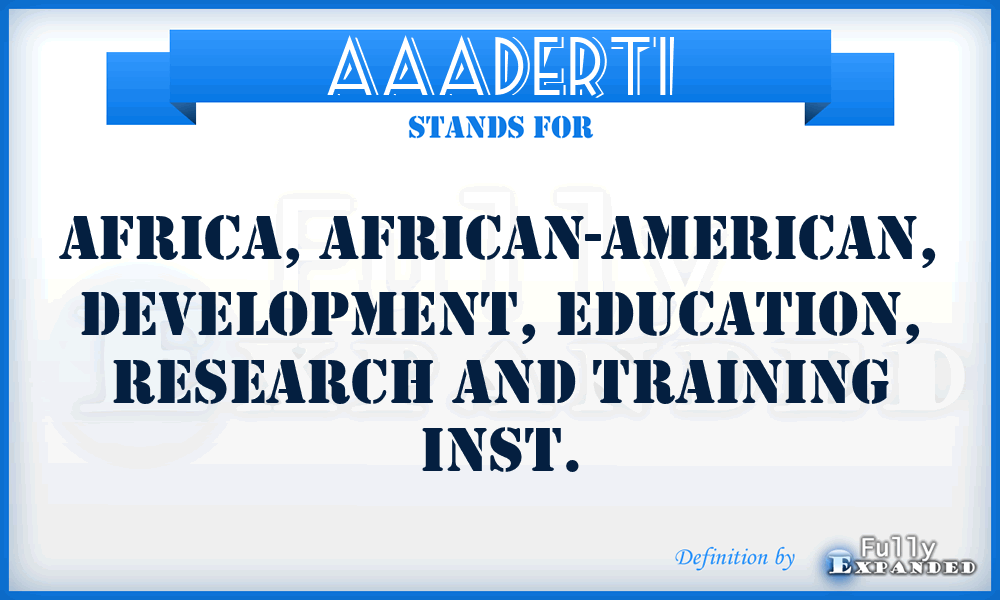 AAADERTI - Africa, African-American, Development, Education, Research and Training Inst.