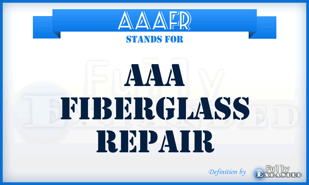 AAAFR - AAA Fiberglass Repair